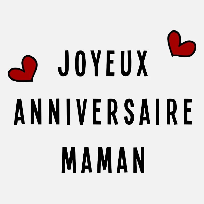 JOYEUX ANNIVERSAIRE MAMAN