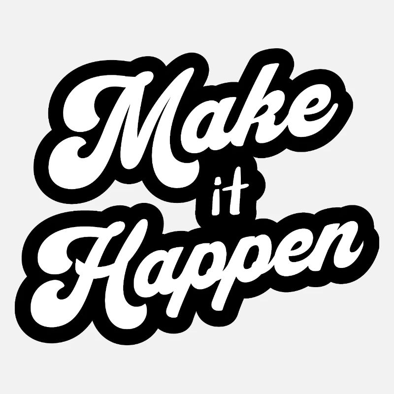Motivation Positive Make It Happen