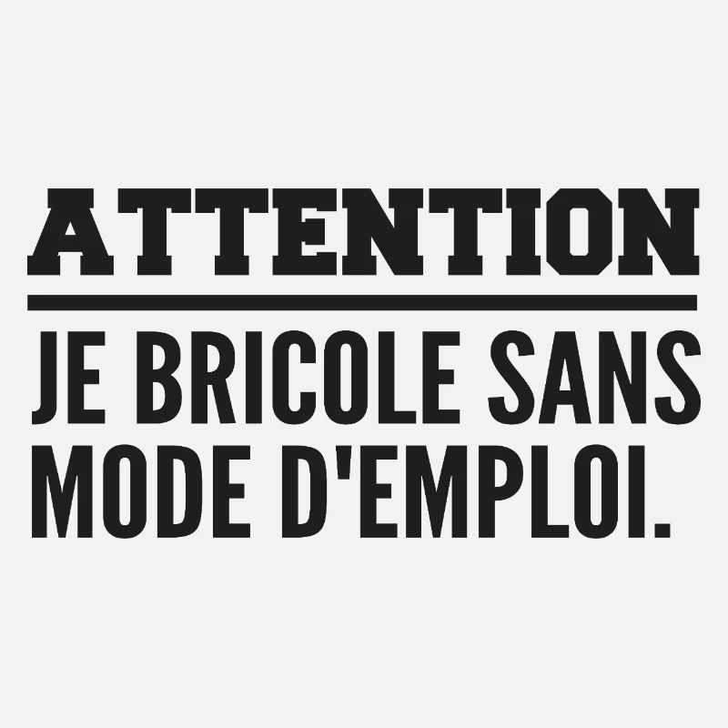 Attention, je bricole sans mode d’emploi