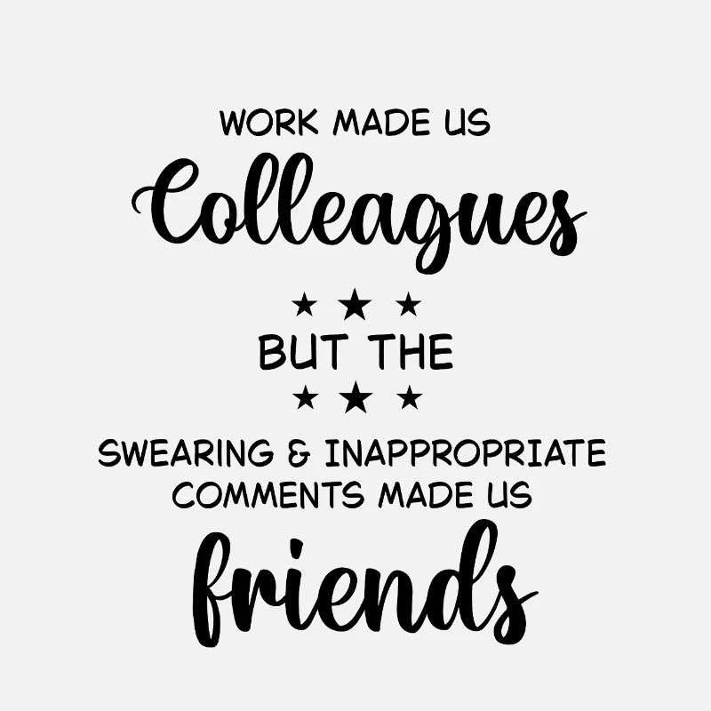Funny Work Colleague Saying Gift for Best Friend