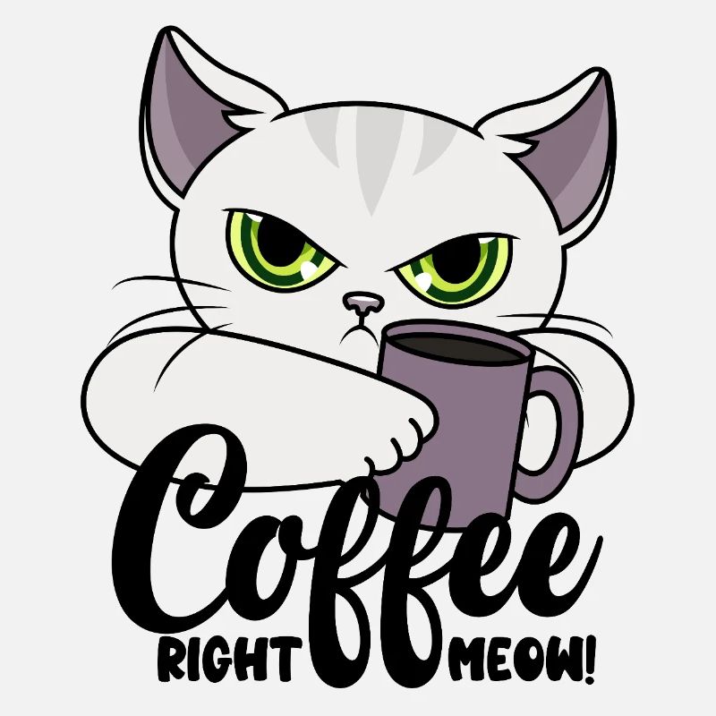 Coffee Right Meow - Chat avec tasse à café - Café