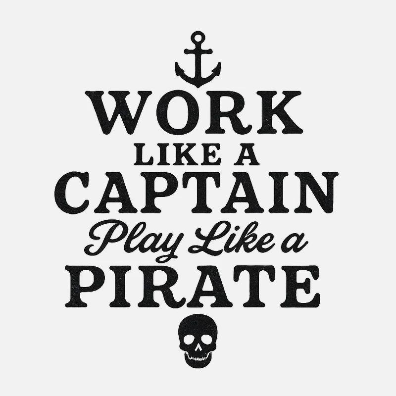Travaillez comme un capitaine, jouez comme un pirate