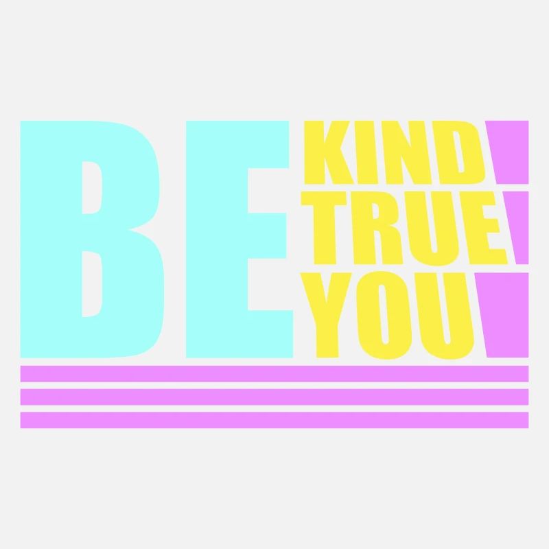 Be Kind Be True Be You Inspirational Self-Love