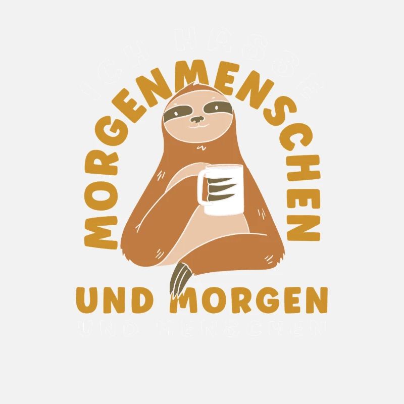Ich hasse Morgenmenschen Kaffee Faultier