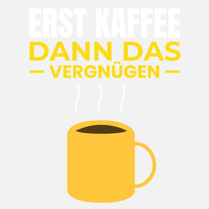 Erst Kaffee dann das Vergnügen
