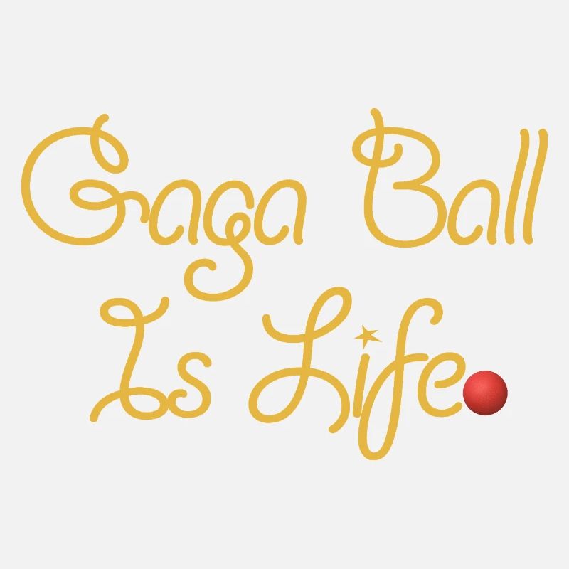 Gaga Ball Is Life Gold Script