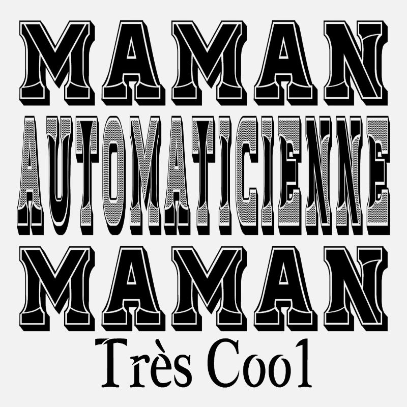 Maman Automaticienne Maman Très Cool