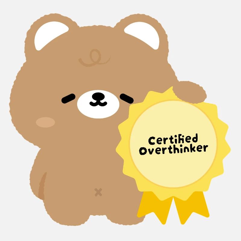 Kawaii Bear Certified Overthinker