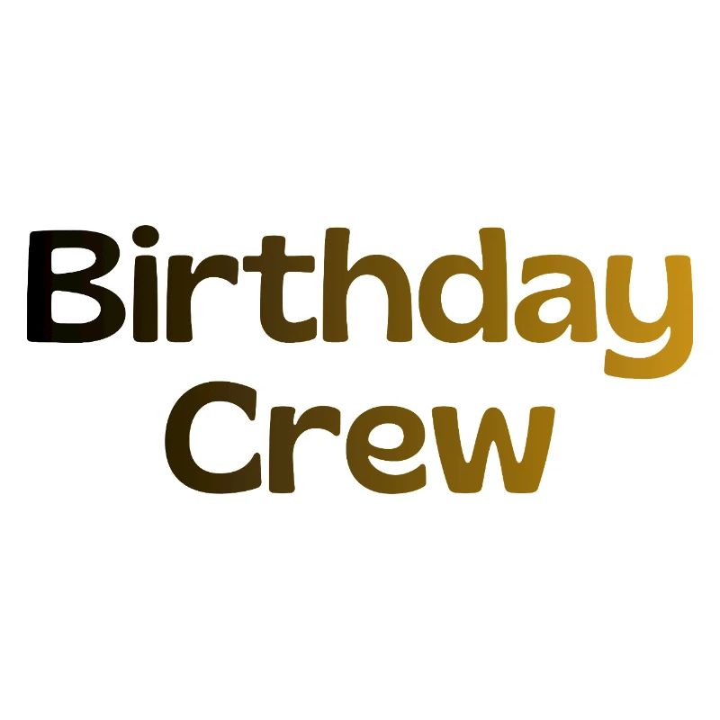 Birthday Crew