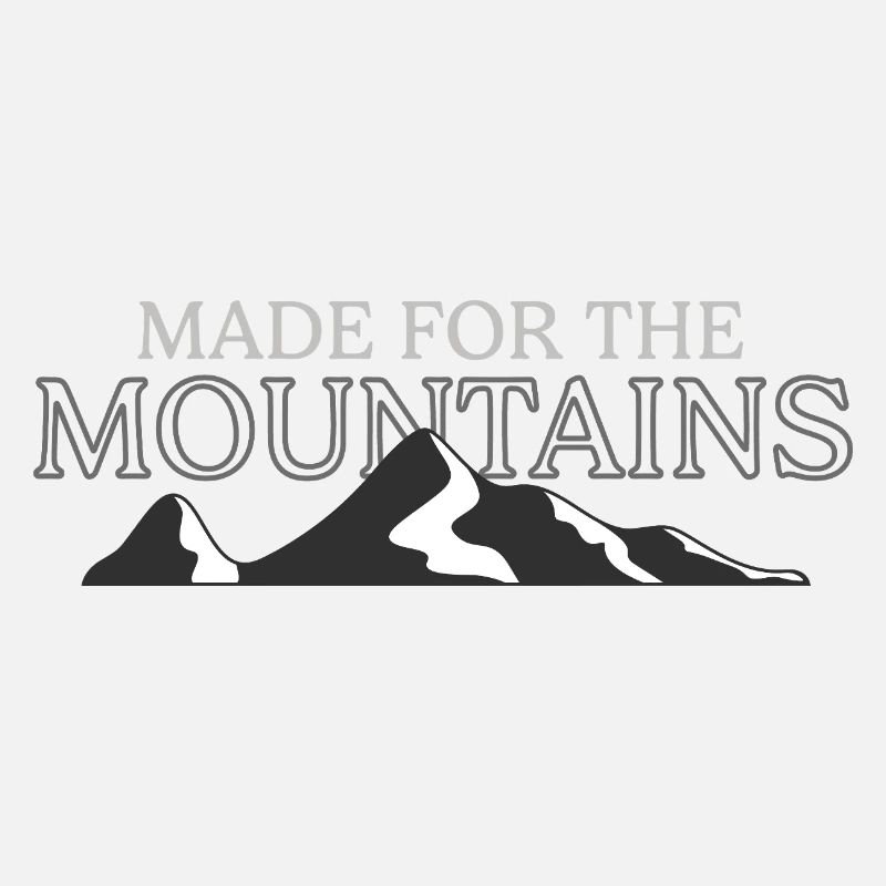 Made For The Mountains