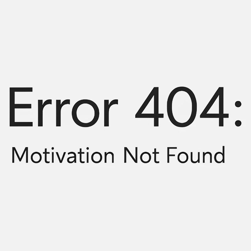 404-Motivation Not Found Minimal T-Shirt Design
