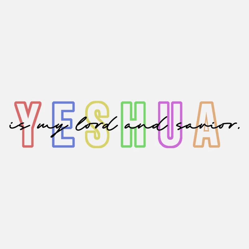 YESHUA - is my lord and savior - JEUSUS CHRISTUS