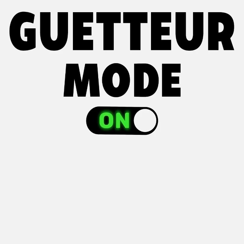 GUETTEUR MODE ON