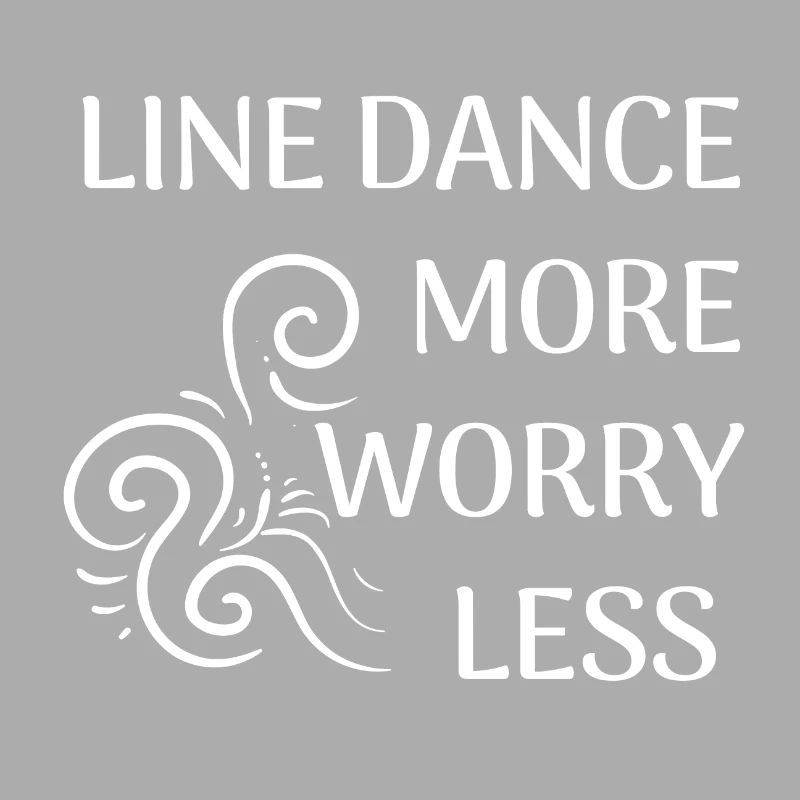 Line Dancer Geschenk: Line Dance more, worry less