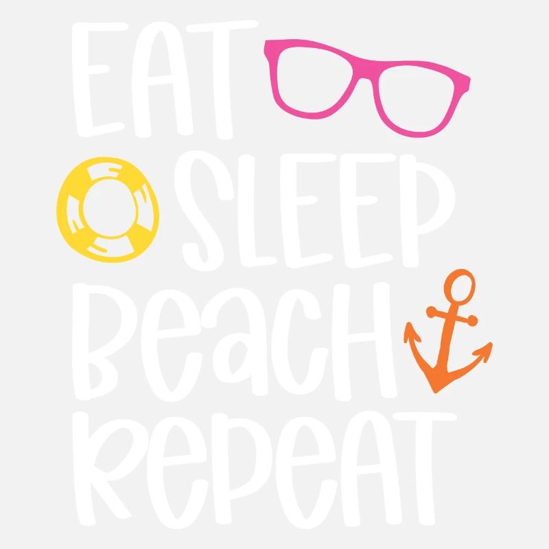 Eat Sleep Beach Repeat