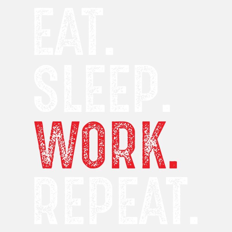eat sleep work repeat