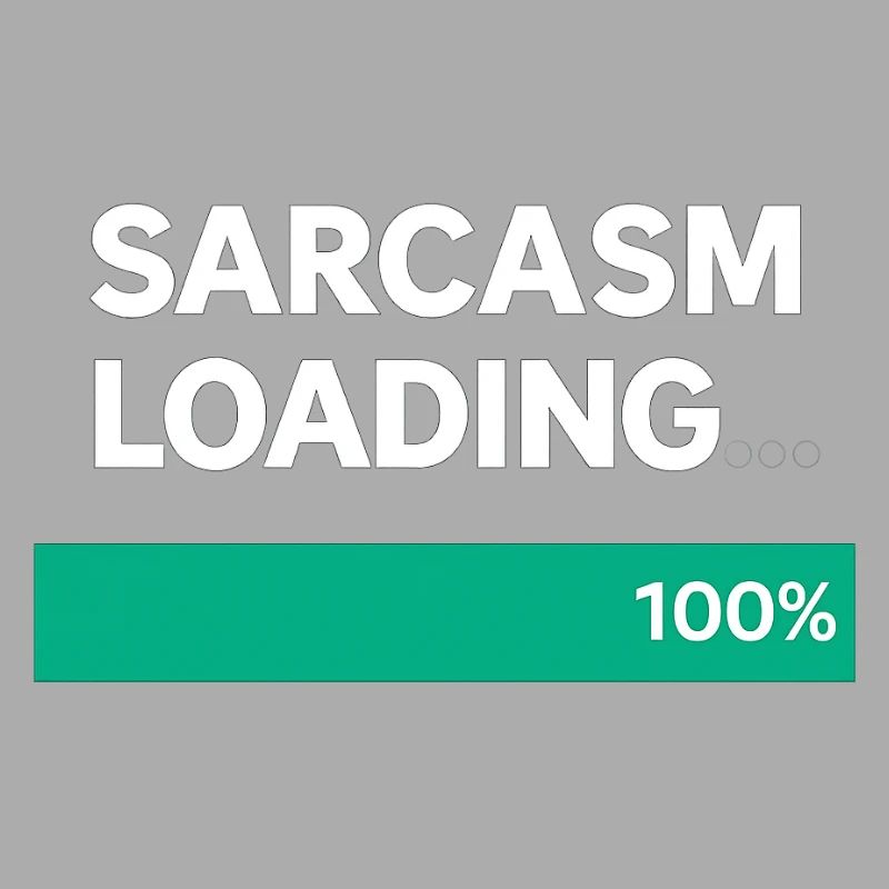 Sarcasm Loading Indication