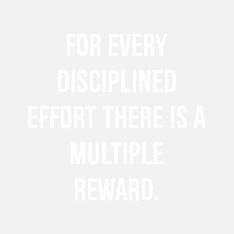 for every disciplined effort there is a multiple