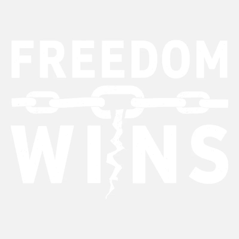 Freedom Wins: Freedom breaks chains