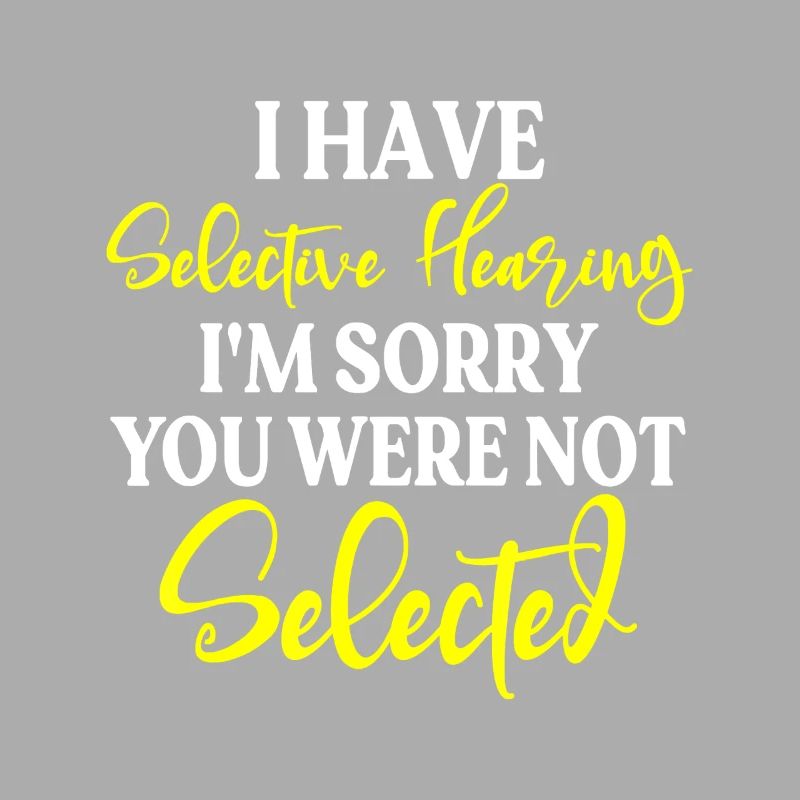 Selective Hearing Not Selected