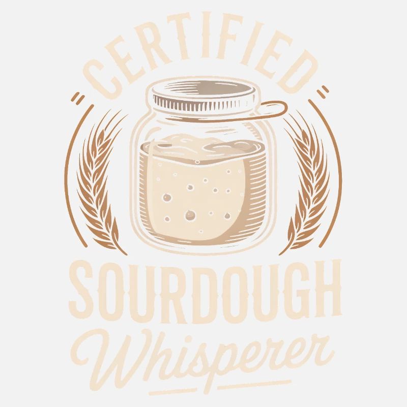 Certified Sourdough Whisperer
