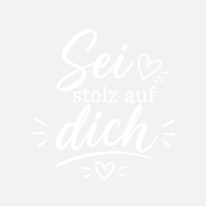 Sei stolz auf dich – Positive Botschaft