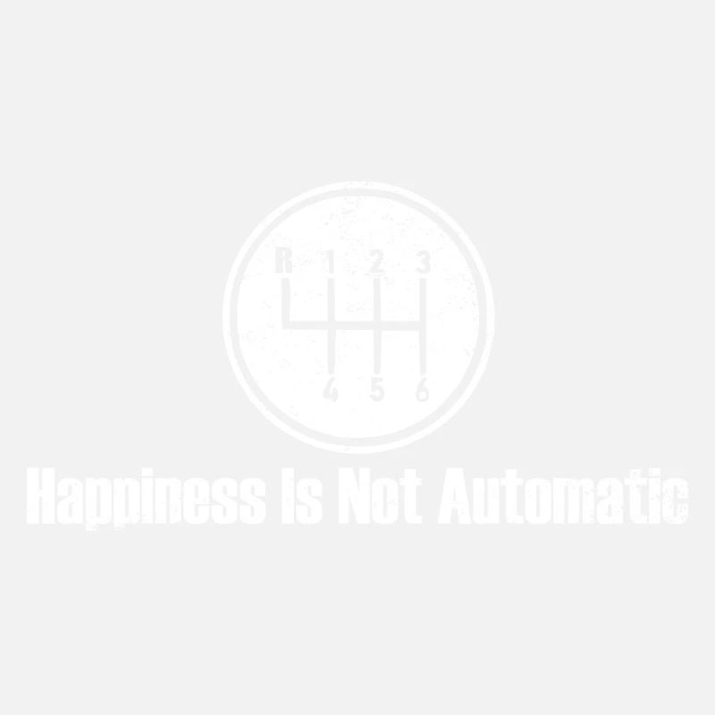 Happiness is Not Automatic Gear Shift