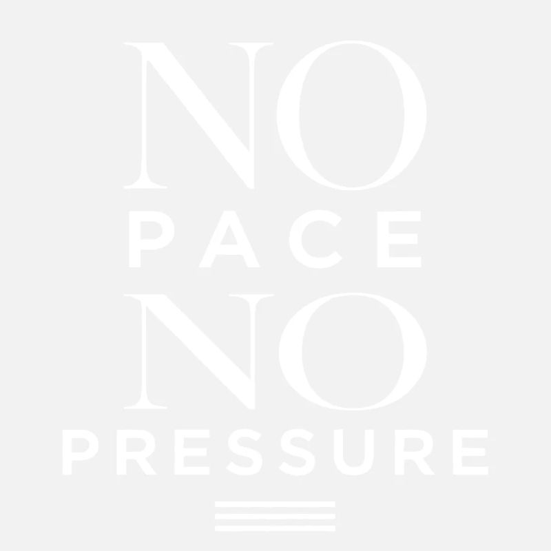 No Pace No Pressure