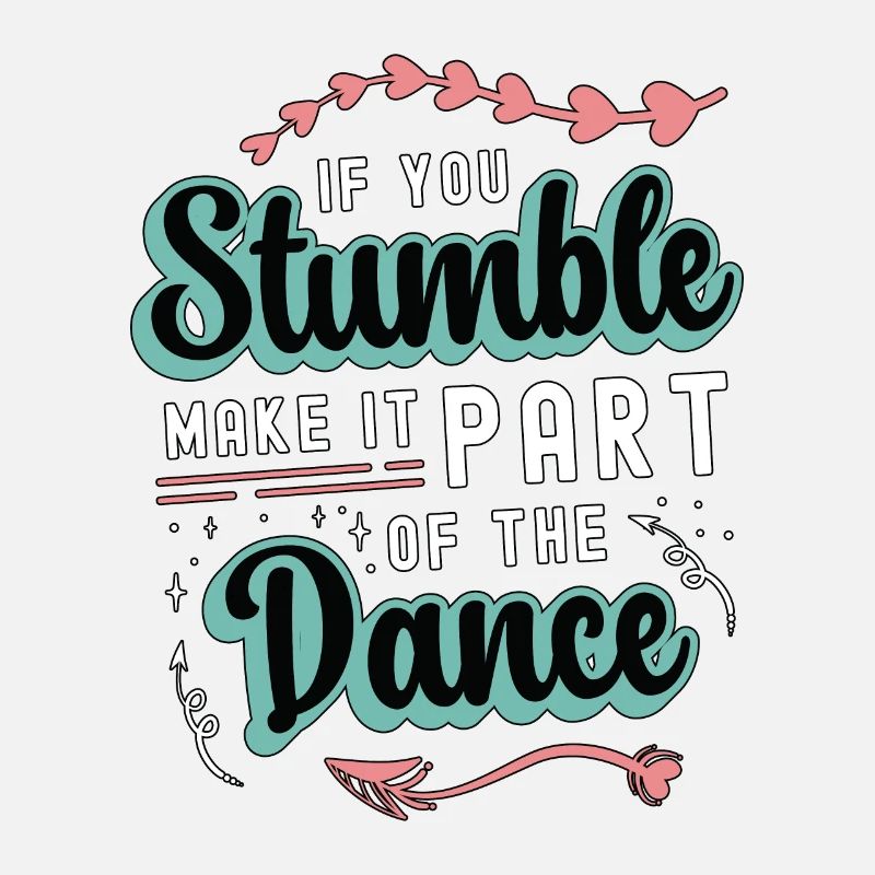 Dance Moves If You Stumble Make It Part Dancing