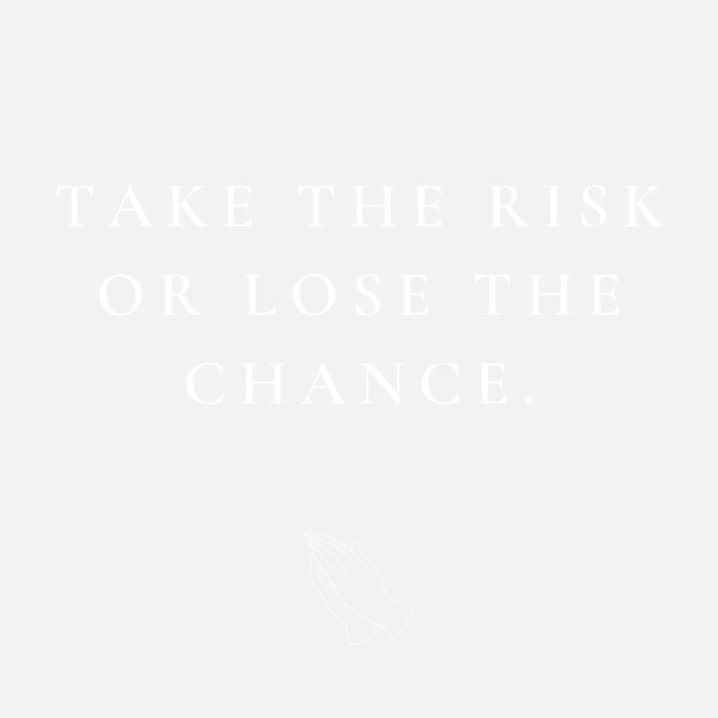 TAKE THE RISK