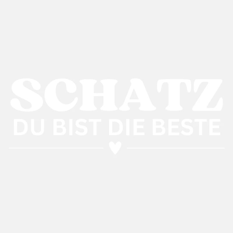 Schatz du bist die Beste