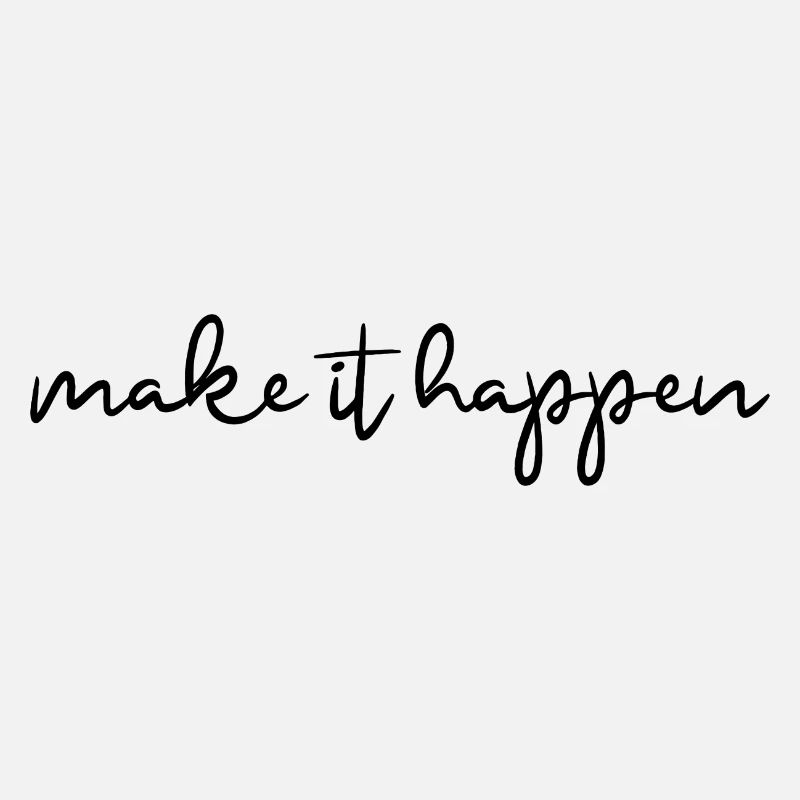 faire en sorte que cela se produise Devise de motivation