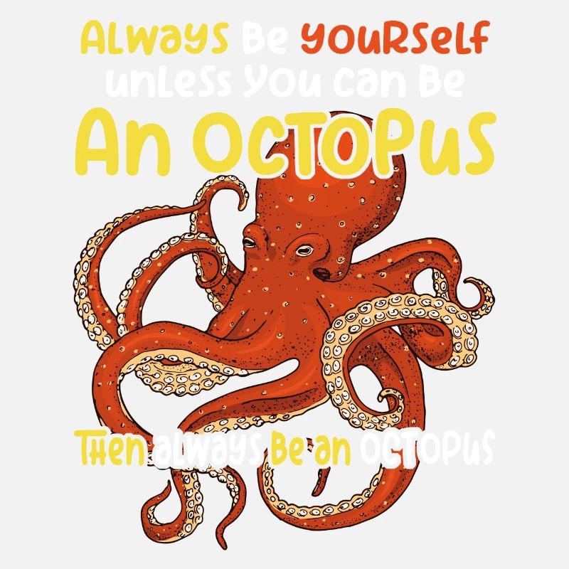 Soyez une pieuvre - Fun Octopus Design