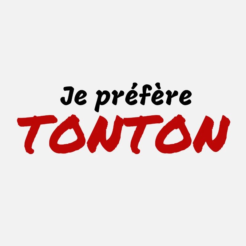 je préfère tonton