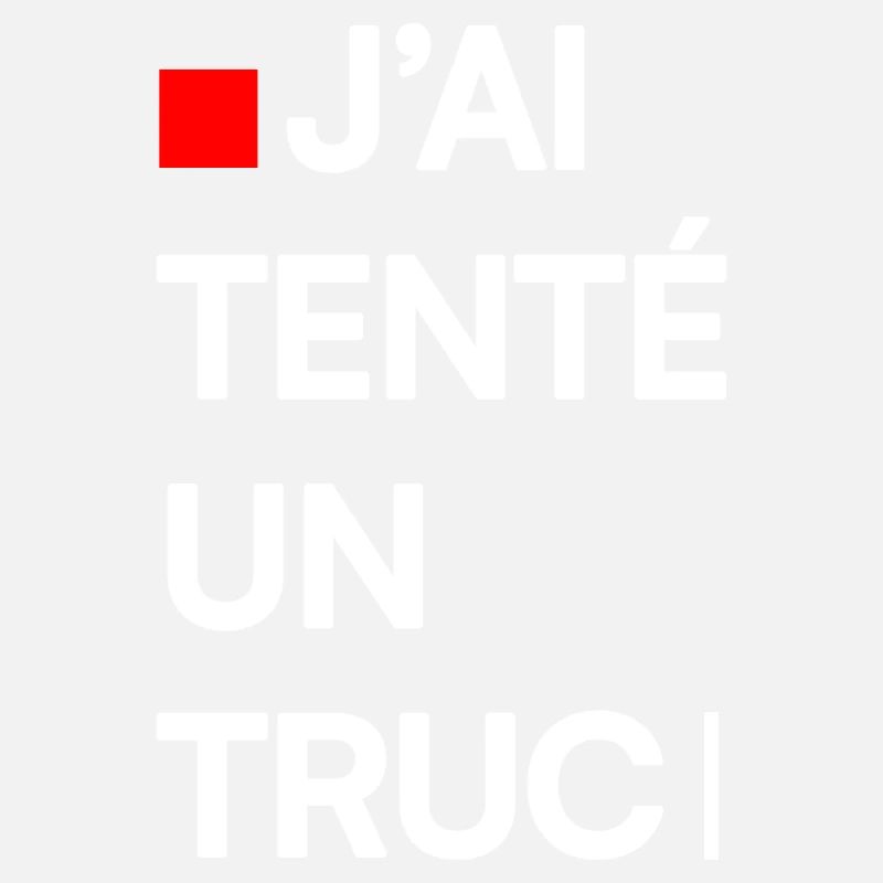 J’AI TENTÉ UN TRUC | Humour autodérision