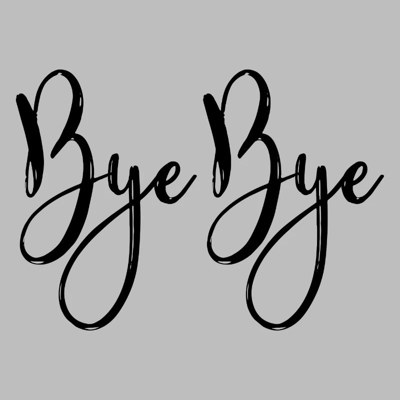 Bye bye