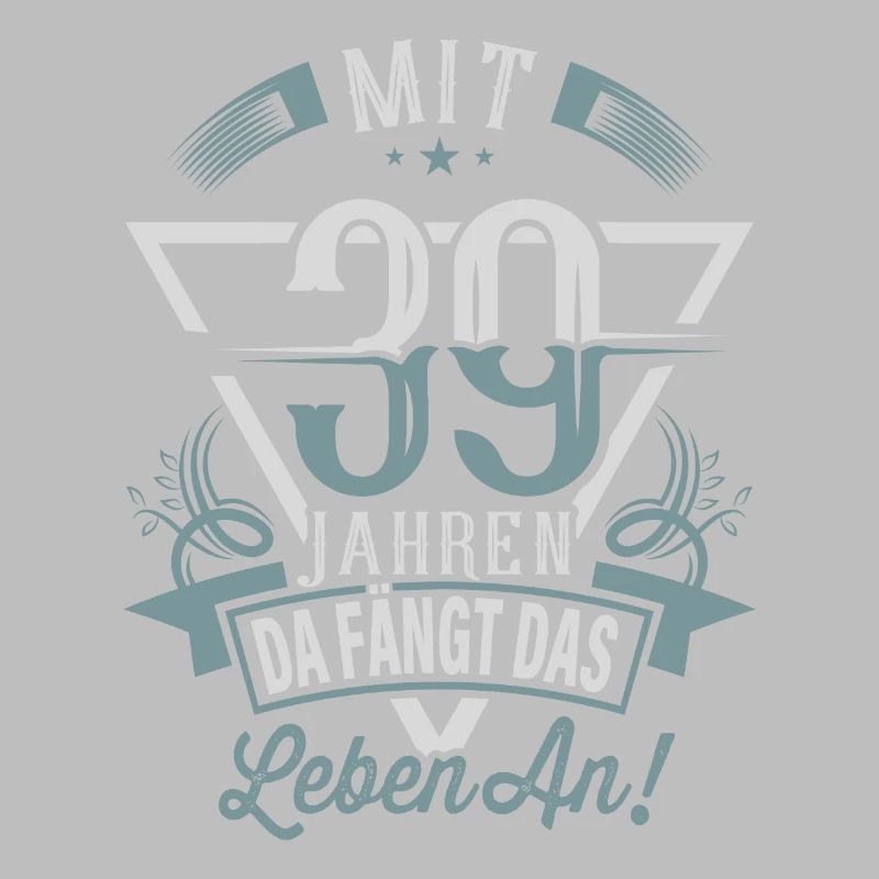 39. Geburtstag Da Fängt Das Leben An