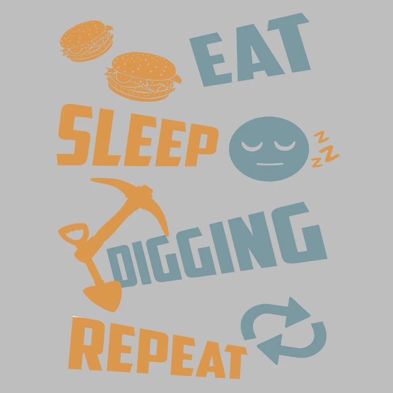 Manger, dormir, creuser, répéter