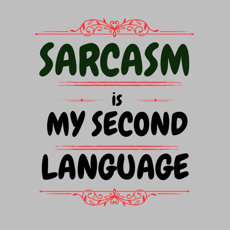 Sarcasm is my second language - Text Tee