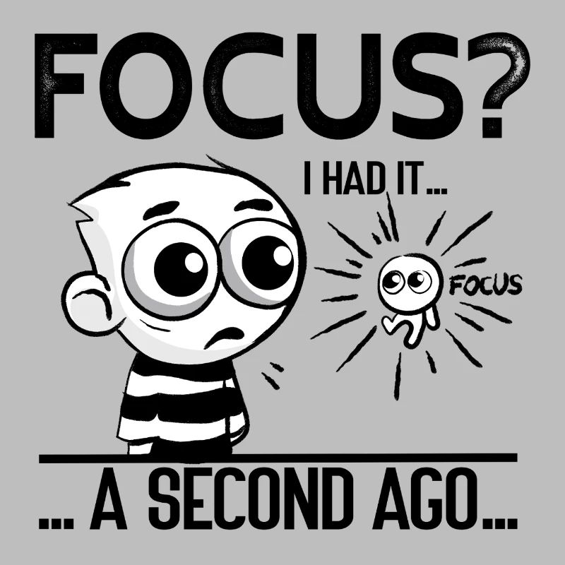 Concentration ? J’en avais eu – l’humour axé sur le TDAH