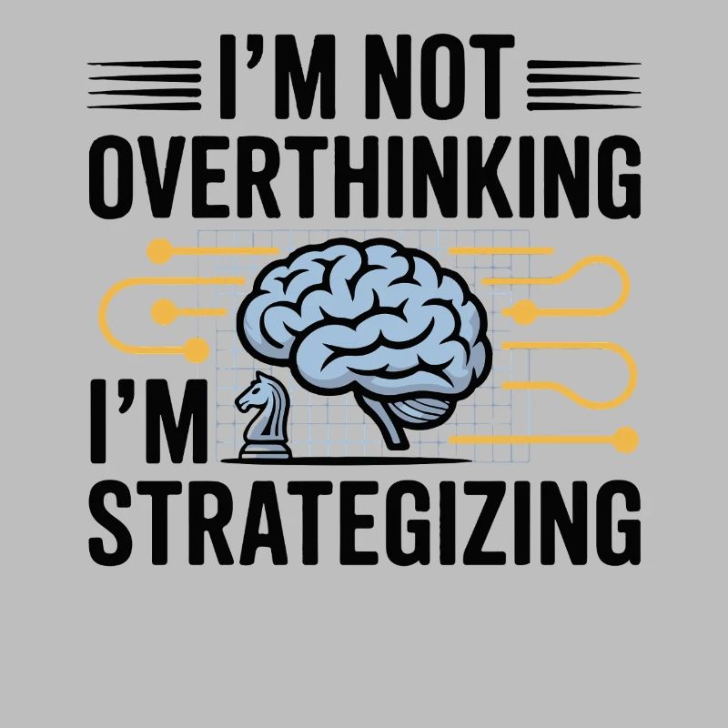 I'm not a brooder, I'm strategy