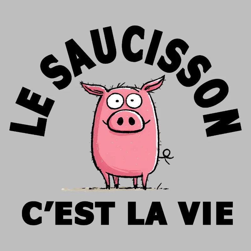le saucisson c'est la vie humour