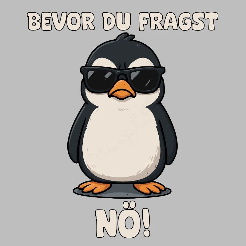 Pinguin mit Sonnenbrille Spruch
