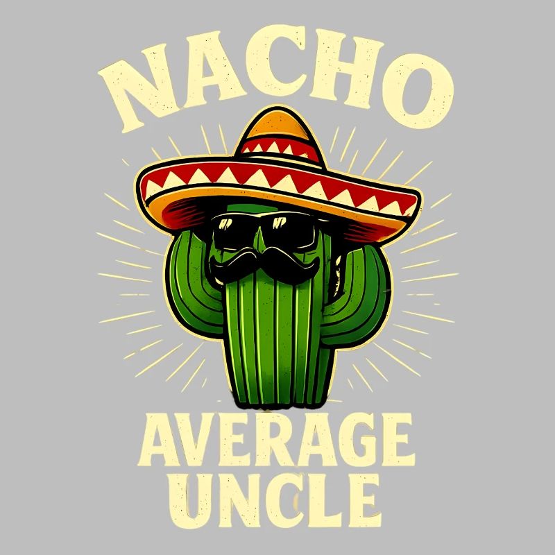 No Average Uncle Nacho Average Uncle