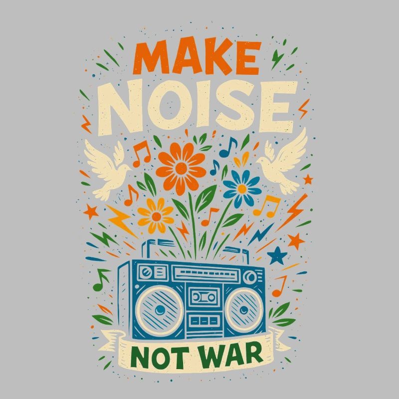 Make noise not war, peace musik