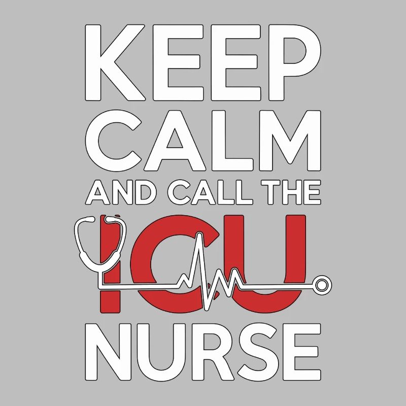 ICU Nurse Keep Calm And Call The Trauma Response