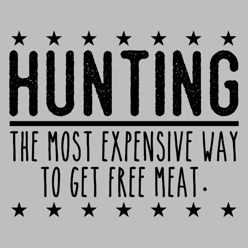 Jäger Lustiger Spruch – Gratis Fleisch Design