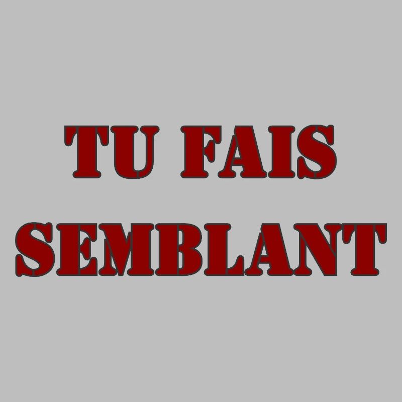 TU FAIS SEMBLANT