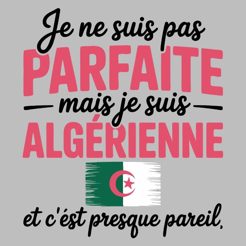 Je ne suis pas parfaite mais je suis Algerienne
