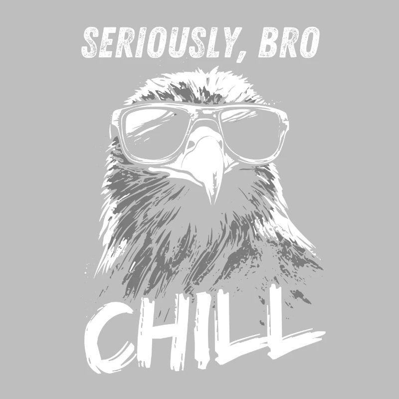 Seriously Bro Chill Eagle Meme Design